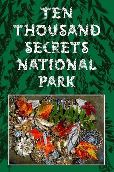 Ten Thousand Secrets National Park