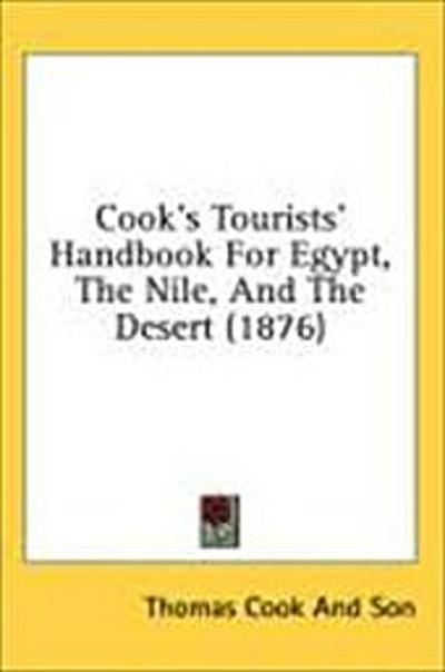 Cook’s Tourists’ Handbook For Egypt, The Nile, And The Desert (1876)