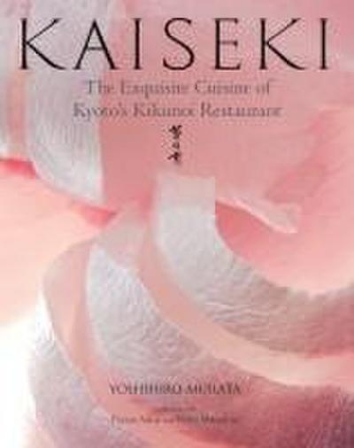 Kaiseki: The Exquisite Cuisine of Kyoto’s Kikunoi Restaurant