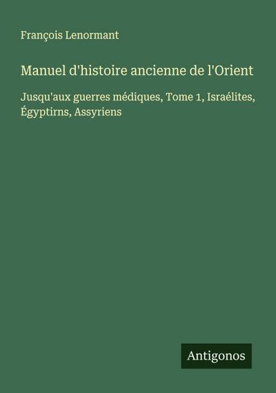 Manuel d’histoire ancienne de l’Orient
