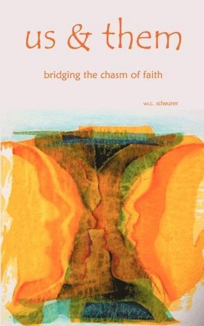 us & them: bridging the chasm of faith