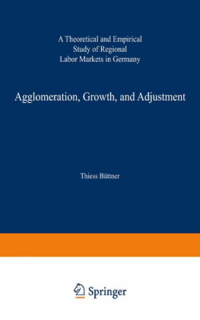 Agglomeration, Growth, and Adjustment