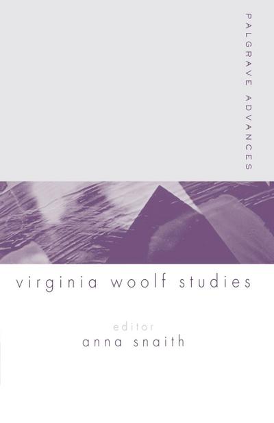 Palgrave Advances in Virginia Woolf Studies