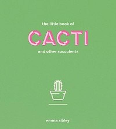 Little Book of Cacti and Other Succulents