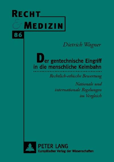 Der gentechnische Eingriff in die menschliche Keimbahn