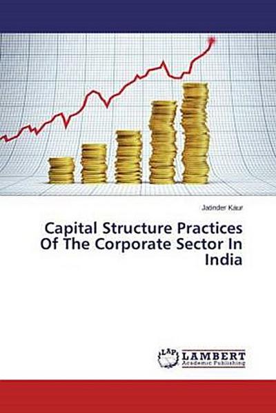 Capital Structure Practices Of The Corporate Sector In India