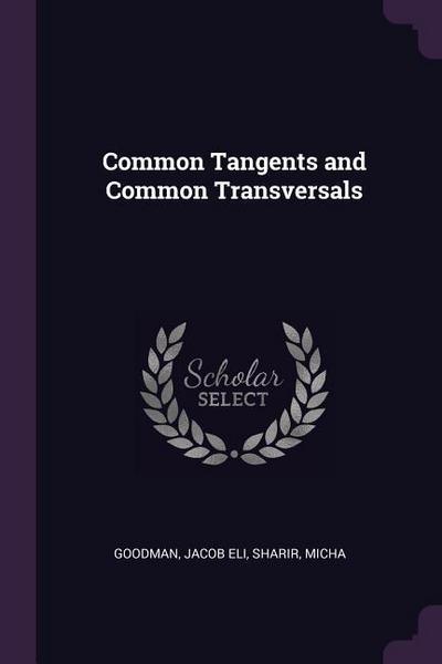 Common Tangents and Common Transversals