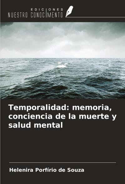Temporalidad: memoria, conciencia de la muerte y salud mental