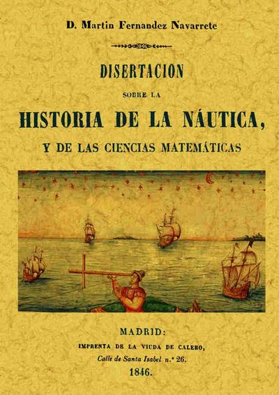Disertación sobre historia de la náutica y las ciencias matemáticas