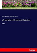 Life and letters of Frederick W. Robertson