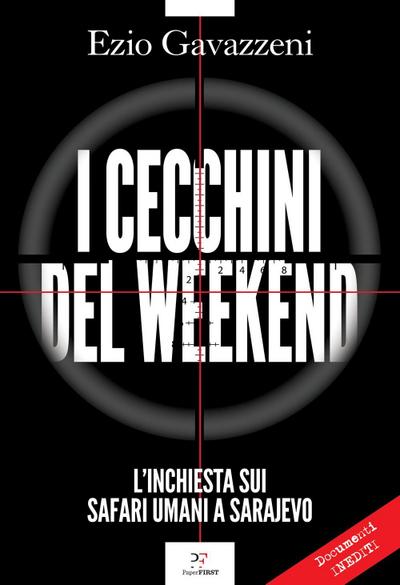 I cecchini del weekend. L’inchiesta sui safari umani a Sarajevo