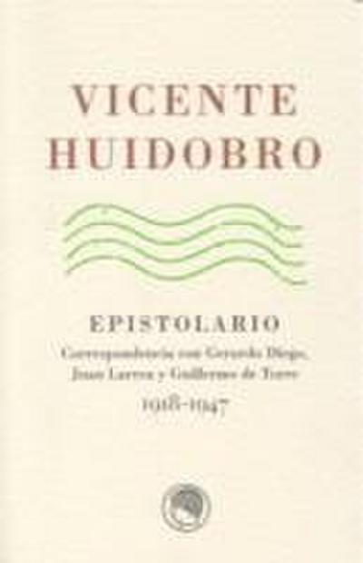 Huidobro, V: Epistolario : correspondencia con Gerardo Diego