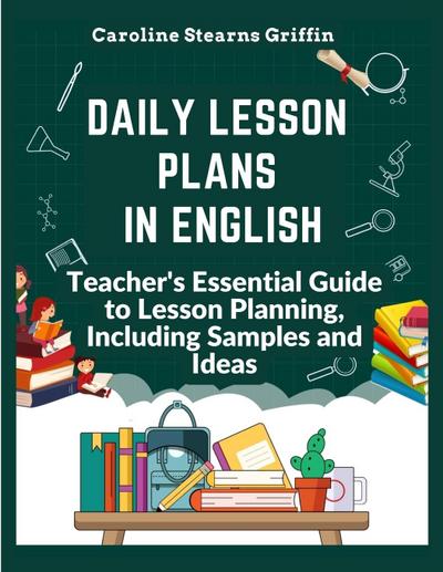 Caroline Stearns Griffin: Daily Lesson Plans in English