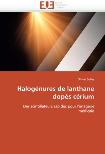 Halogénures de lanthane dopés cérium - Olivier Sellès