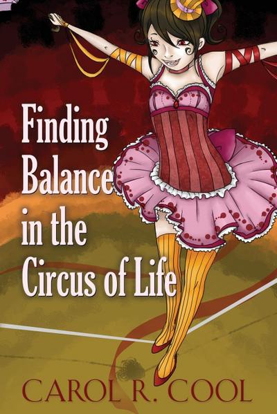 Finding Balance in the Circus of Life