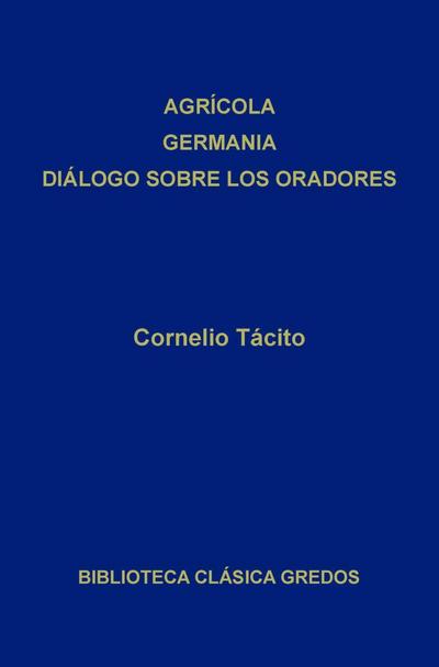 Agrícola. Germania. Diálogo sobre los oradores