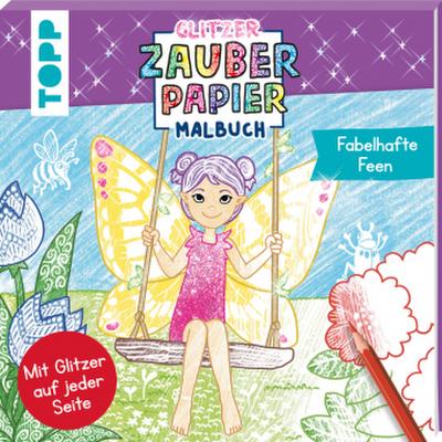 Glitzer Zauberpapier Malbuch: Fabelhafte Feen