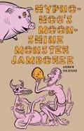 Hypno-Hog’s Moonshine Monster Jamboree