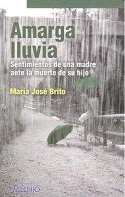 Amarga lluvia : sentimientos de una madre ante la muerte de su hijo