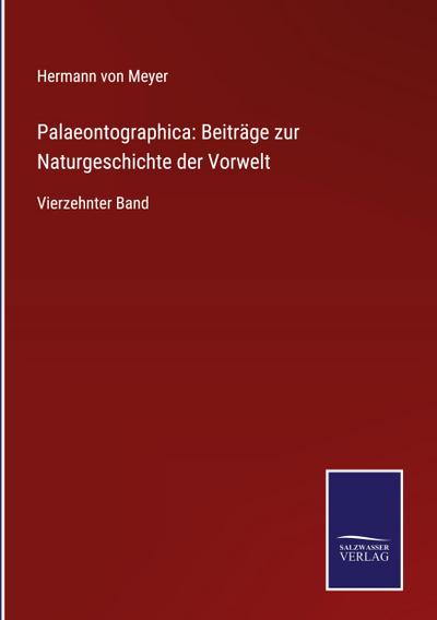 Palaeontographica: Beiträge zur Naturgeschichte der Vorwelt