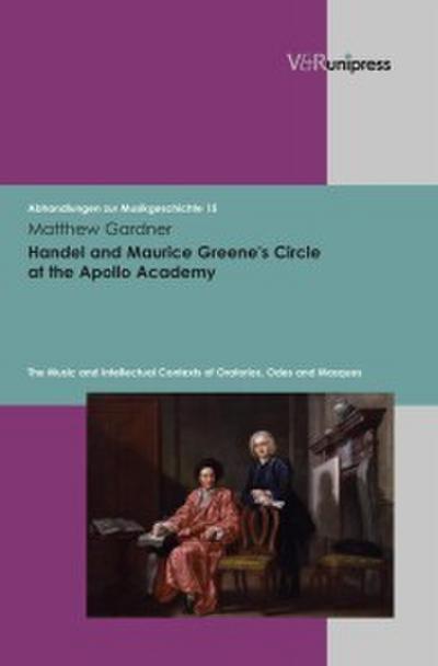 Handel and Maurice Greene’s Circle at the Apollo Academy
