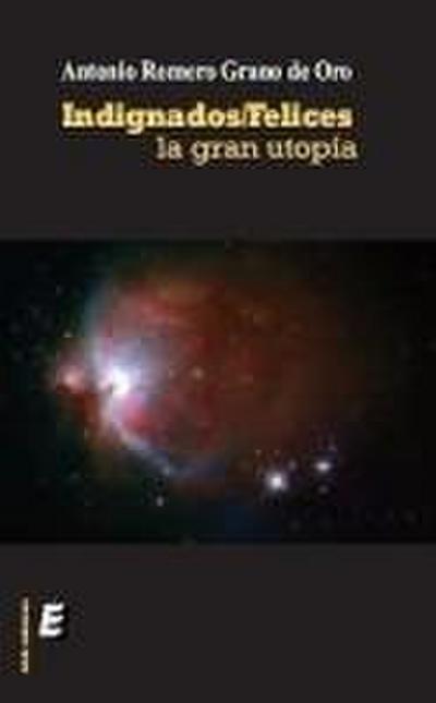 Infignados-felices : la gran utopía