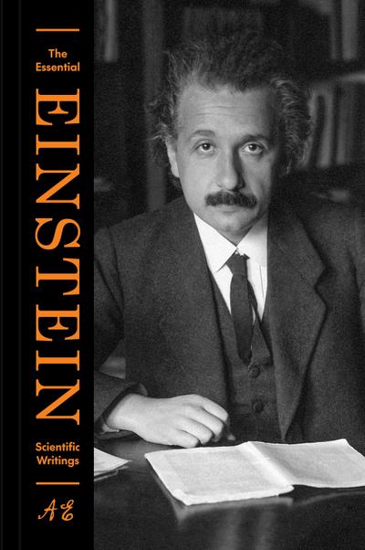 The Essential Einstein: Scientific Writings