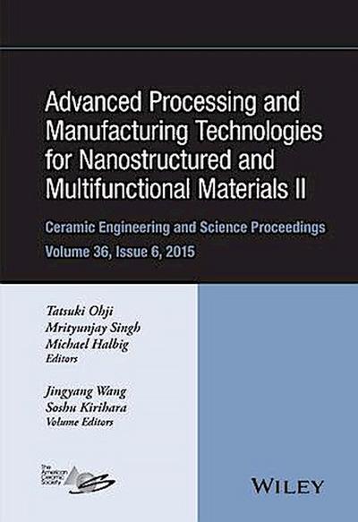 Advanced Processing and Manufacturing Technologies for Nanostructured and Multifunctional Materials II, Volume 36, Issue 6