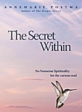 The Secret Within: No-nonsense Spirituality for th