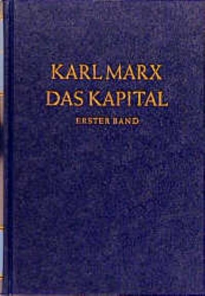 Das Kapital 1. Kritik der politischen Ökonomie