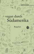 vegan durch Südamerika