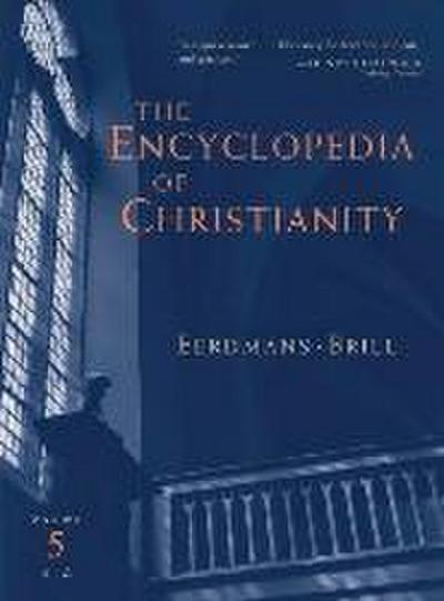 The Encyclopedia of Christianity, Volume 5 (Si-Z)