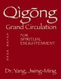 Qigong Grand Circulation For Spiritual Enlightenment