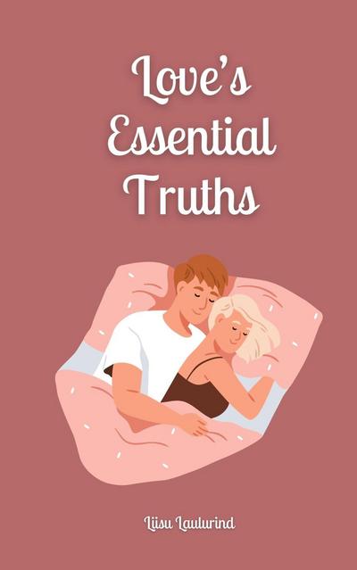 Love’s Essential Truths