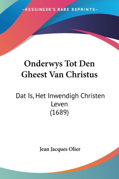 Onderwys Tot Den Gheest Van Christus