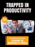 Trapped in Productivity
