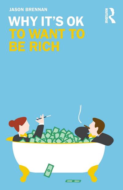 Why It’s OK to Want to Be Rich