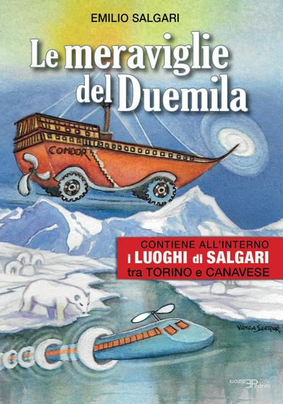 Le meraviglie del Duemila. Con ’I luoghi di Salgari tra Torino e Canavese’