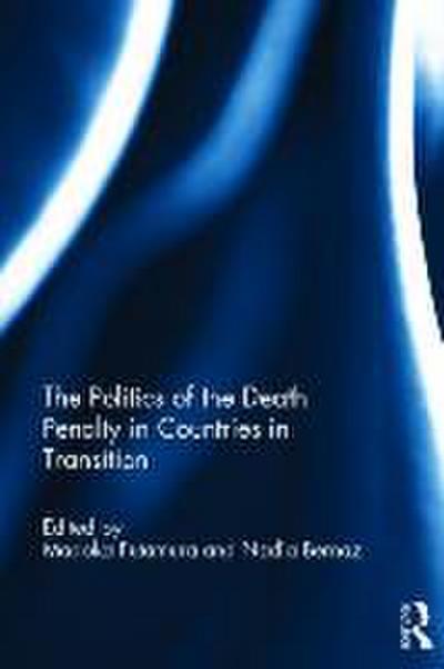 The Politics of the Death Penalty in Countries in Transition
