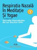 Respirația Nazală În Meditație Și Yogae