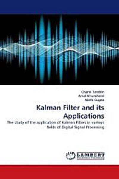 Kalman Filter and its Applications