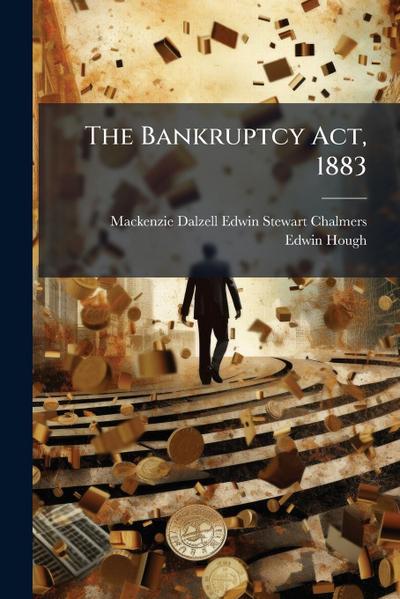 The Bankruptcy Act, 1883