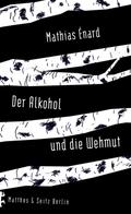 Der Alkohol und die Wehmut