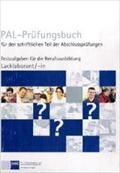 PAL-Prüfungsbuch Lacklaborant/-in: PAL-Prüfungsbuch für den schriftlichen Teil der Abschlussprüfungen