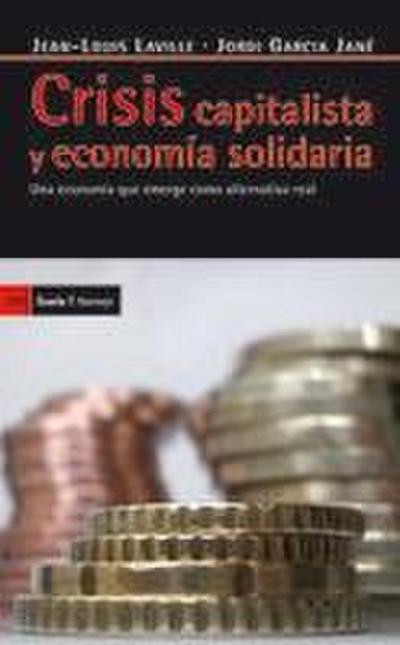 Crisis capitalista y economía solidaria : una economía que emerge como una alternativa real