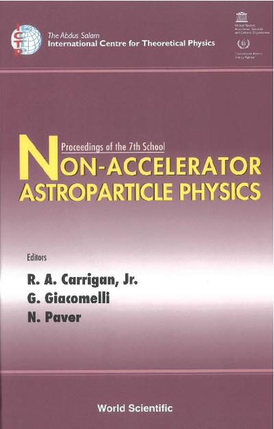 Non-accelerator Astroparticle Physics - Proceedings Of The 7th School