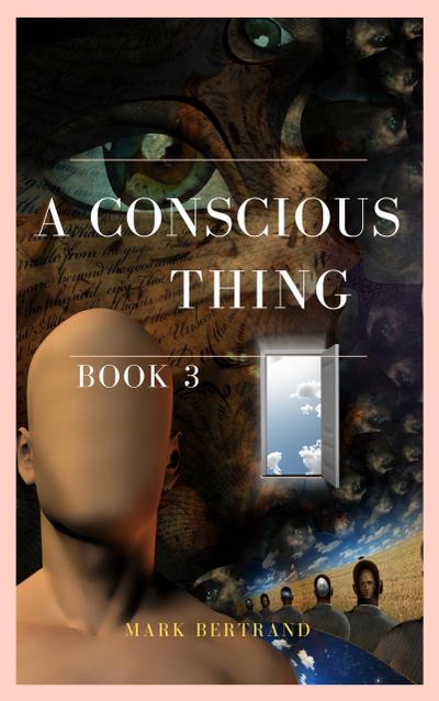 A Conscious Thing (Nirvanaing, #3)