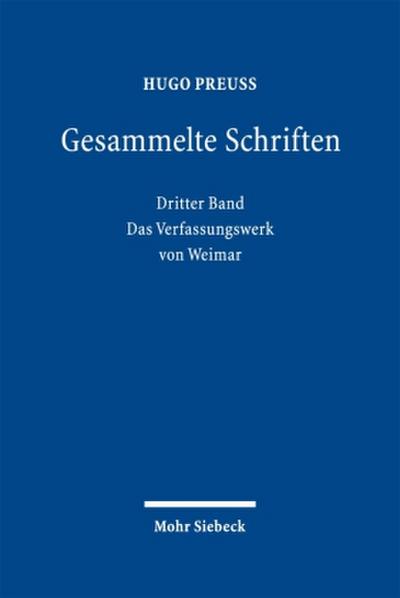 Gesammelte Schriften Das Verfassungswerk von Weimar