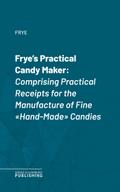 Frye’s Practical Candy Maker