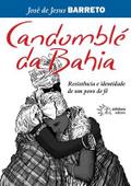 Candomble da Bahia, Resistencia e identidade de um povo de fe